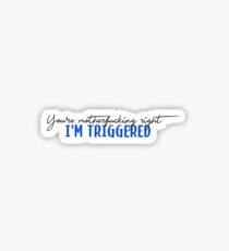 TRIGGERED Sticker