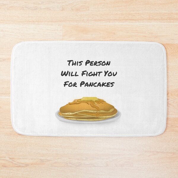 Item preview, This Person Will Fight You For Pancakes designed and sold by AmandaActually.