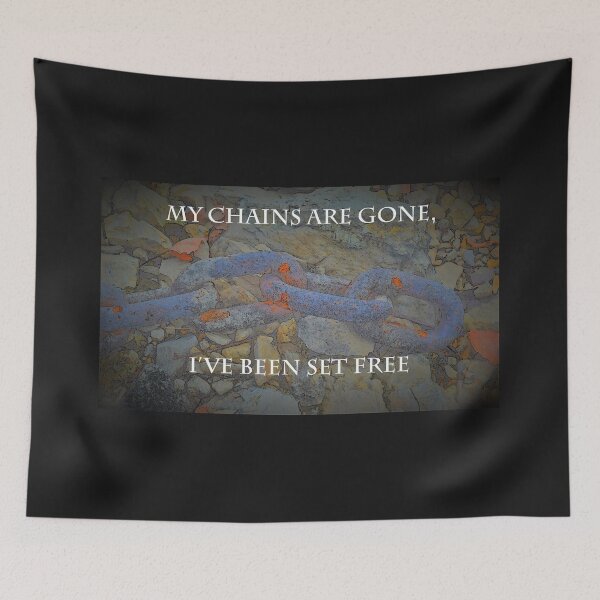Item preview, My Chains Are Gone, I've Been Set Free designed and sold by SEEphotos7171.