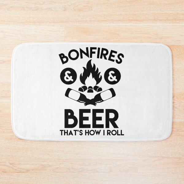 Item preview, Bonfires & Beer, That's How i roll! designed and sold by ThatMerchStore.