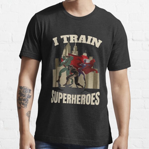 I Train Superheroes Personal Trainer Essential T-Shirt