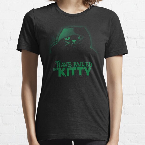 You have failed this Kitty Essential T-Shirt