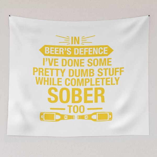 Item preview, In Beer's Defense I''ve Done Some Pretty Dumb Stuff While Completely Sober too designed and sold by ThatMerchStore.