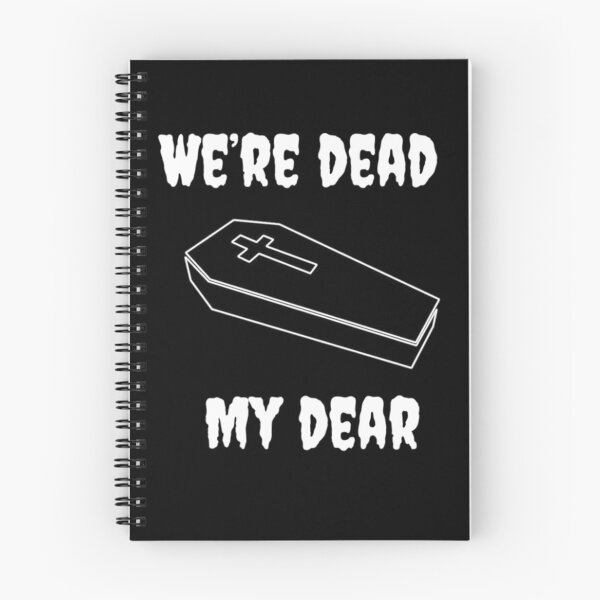 Item preview, We’re Dead My Dear designed and sold by BelieveInGhost.