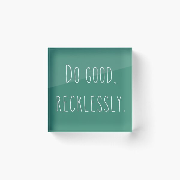 Item preview, Do good, recklessly. designed and sold by StrongGirlsClub.