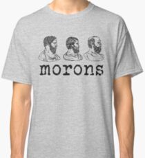 Inspired by Princess Bride - Plato - Aristotle - Socrates - Morons - Movie Quotes - Comedy Classic T-Shirt