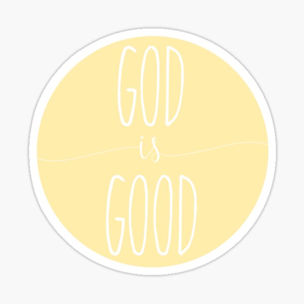 God Is Good -yellow Sticker