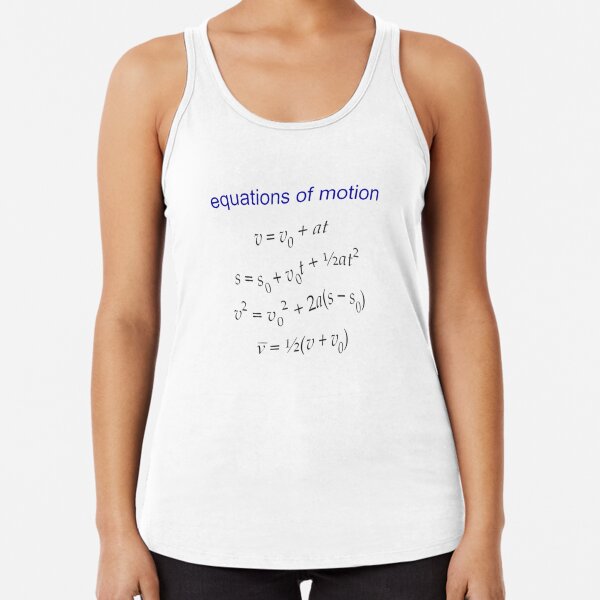 #Equation of #Motion, #Velocity, #Acceleration, #Physics, #Mechanics Racerback Tank Top