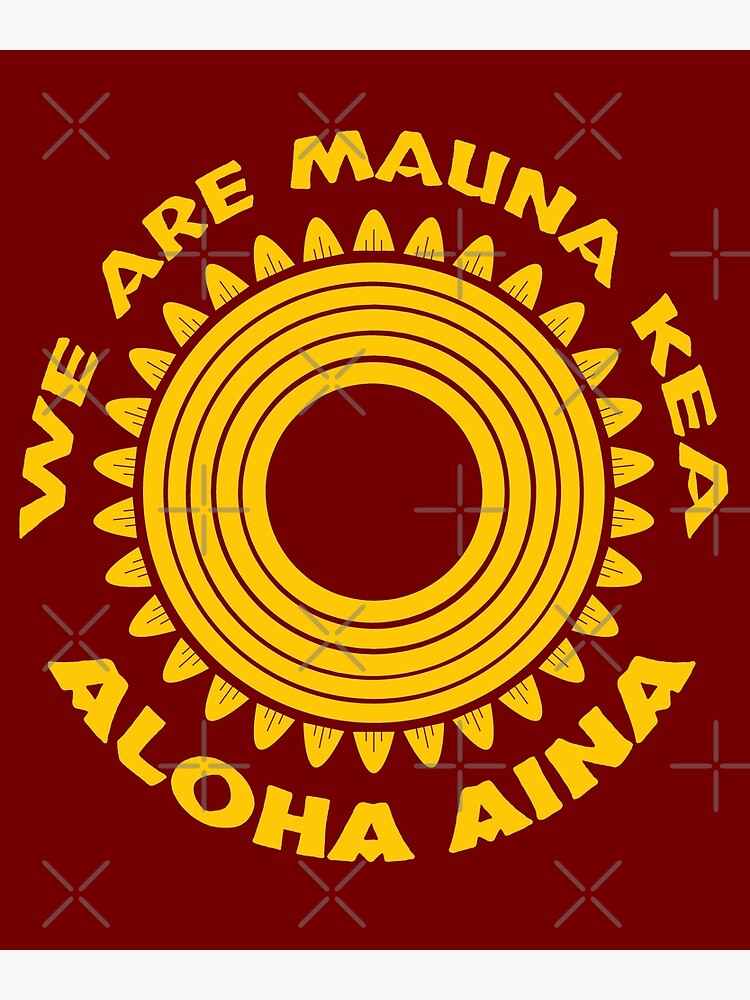 We Are Mauna Kea Aloha Aina Ku Kia'i Mauna T-Shirt We Are Mauna Kea Aloha Aina Ku Kia'i Mauna T-Shirt