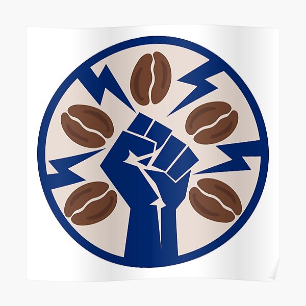 "Coffee Revolution! Barista Labor Union Logo" Poster by epitomegirl