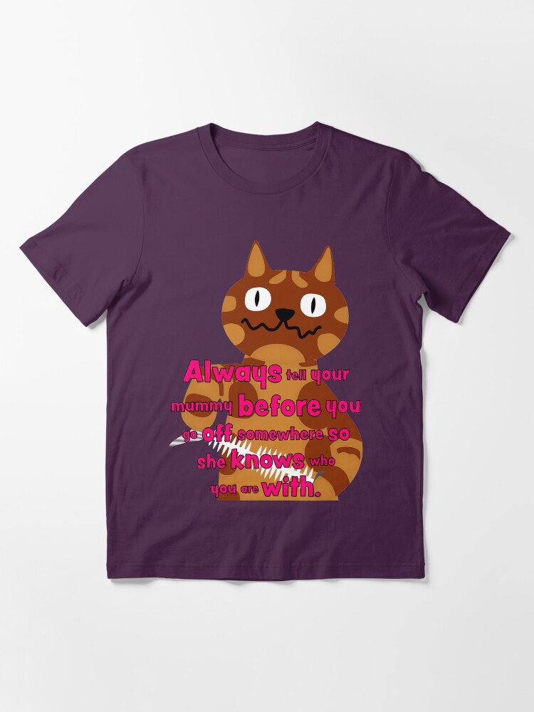 Alternate view of NDVH Always tell your mummy Essential T-Shirt