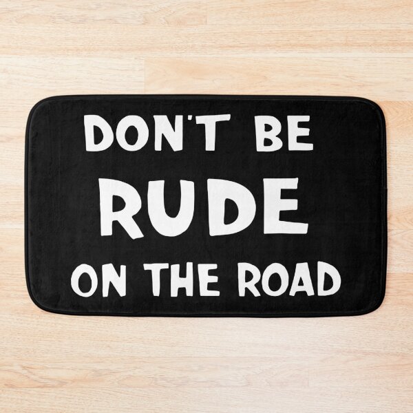 Item preview, NDVH Don't Be Rude on the Road designed and sold by Nik’s T-Shirts.