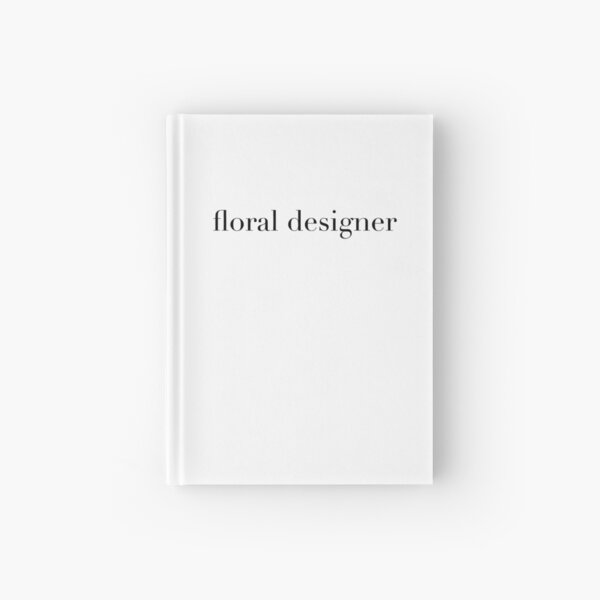 Floral Designer - Wedding Planner Bridal Florist Hardcover Journal