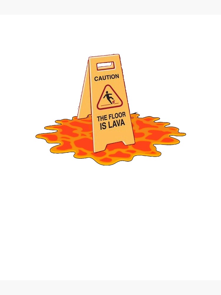 the-floor-is-lava-poster-for-sale-by-indytshirts-redbubble for The Floor Is Lava Printable Free The Floor Is Lava
