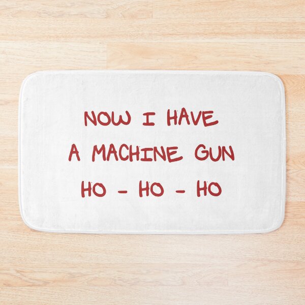 Item preview, NOW I HAVE A MACHINE GUN HO HO HO - DIE HARD 1 designed and sold by The  Artwork.