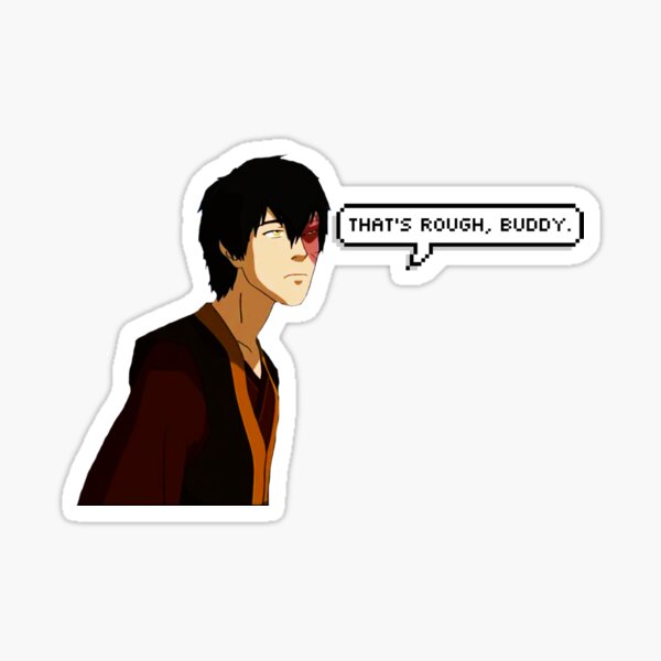 Thats's Rough, Buddy Sticker