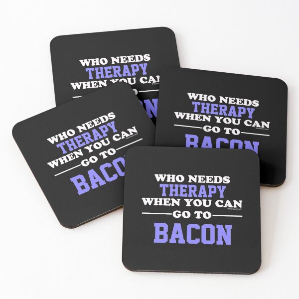 Item preview, Who Needs Therapy When You Can Go To Bacon designed and sold by CoolApparelShop.