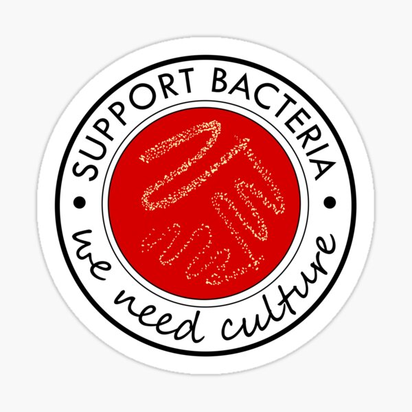 Item preview, Support Bacteria - We Need Culture designed and sold by goodwordgifts.