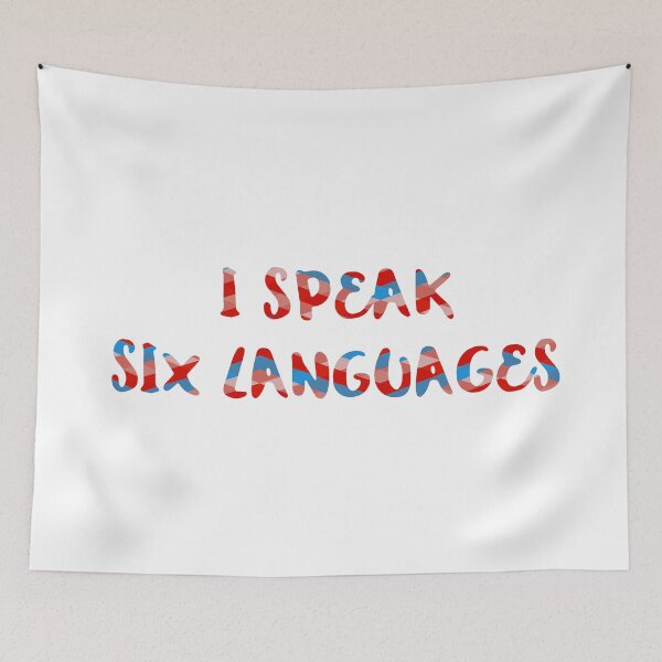 Item preview, I Speak Six Languages designed and sold by Theatre Thoughts.