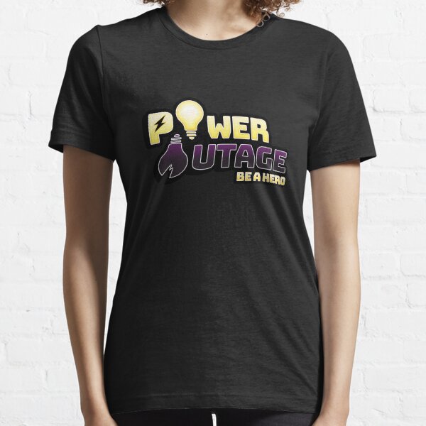 Power Outage: Be a Hero Essential T-Shirt