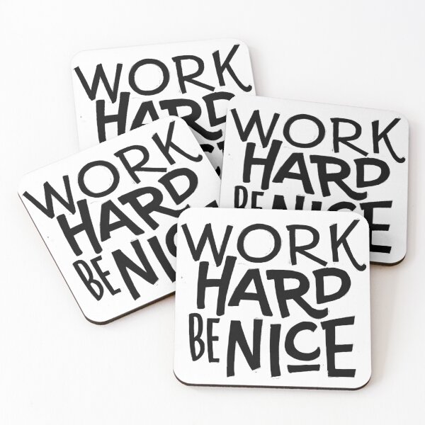 Item preview, Work hard be nice designed and sold by Kerry Pritchard.