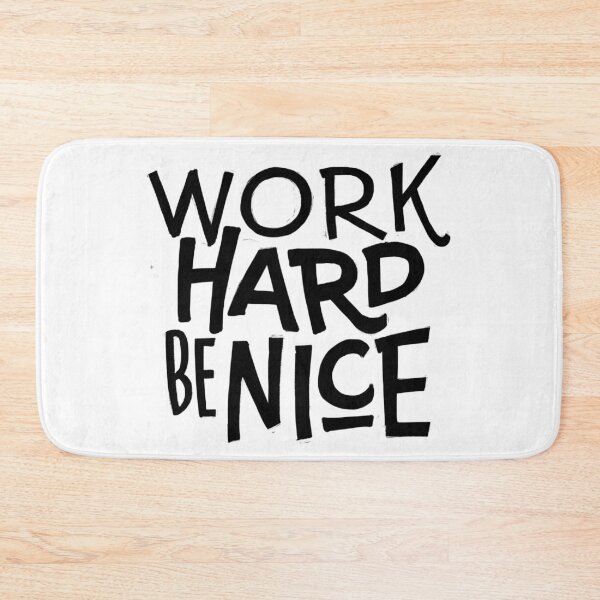 Item preview, Work hard be nice designed and sold by Kerry Pritchard.