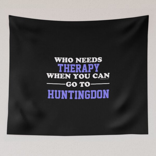 Item preview, Who Needs Therapy When You Can Go To Huntingdon designed and sold by CoolApparelShop.