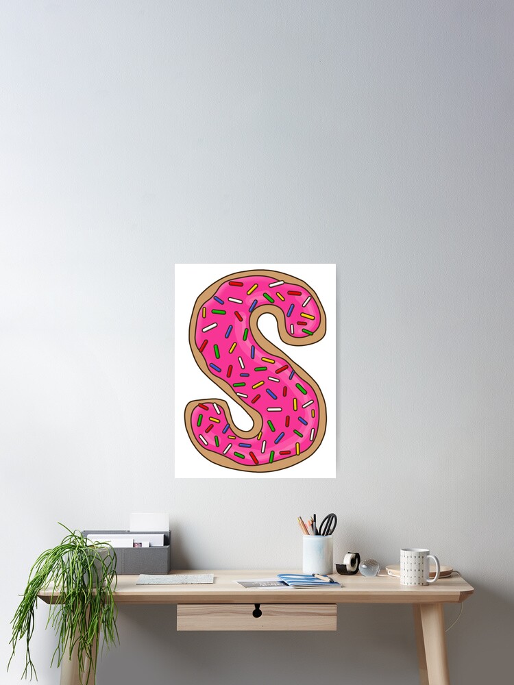 Donut Letter S Poster For Sale By Mynameisliana Redbubble