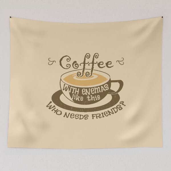 Item preview, Coffee Enema Funny Friends Quote designed and sold by RiffXS.