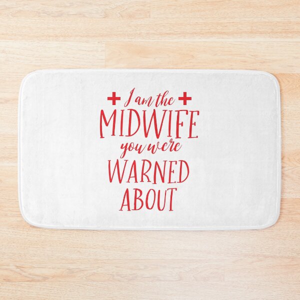 Item preview, I am the Midwife you were warned about designed and sold by jazzydevil.
