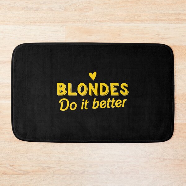 Item preview, Blondes do it better! designed and sold by jazzydevil.