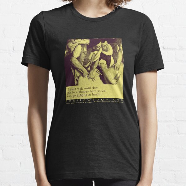 shower at work Essential T-Shirt