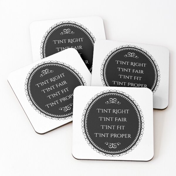 Item preview, T'int Right, T'int Fair, T'int Fit, T'int Proper designed and sold by FangirlFuel.