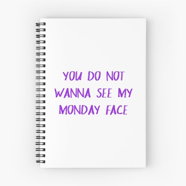 Item preview, You Don't Wanna See My Monday Face designed and sold by lowercasev.