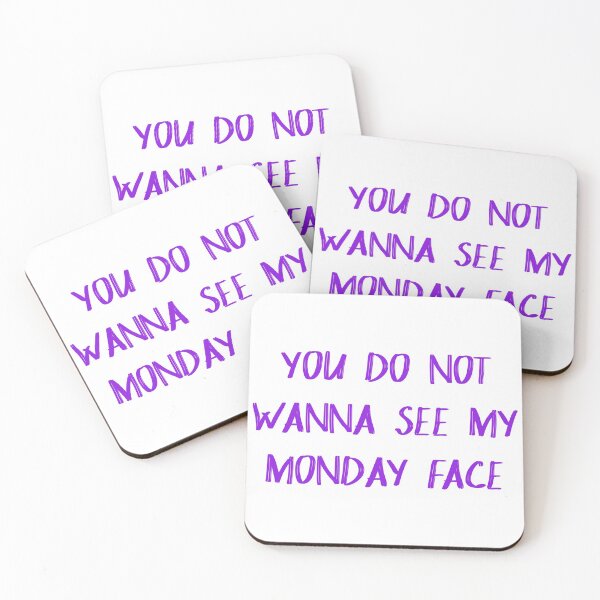 Item preview, You Don't Wanna See My Monday Face designed and sold by lowercasev.
