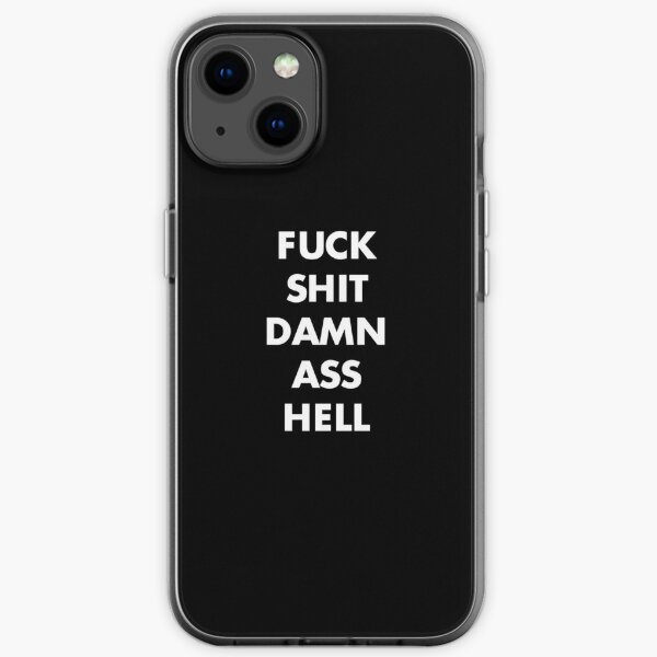 Fuck Shit Damn Ass Hell Funny Sarcasm iPhone Soft Case