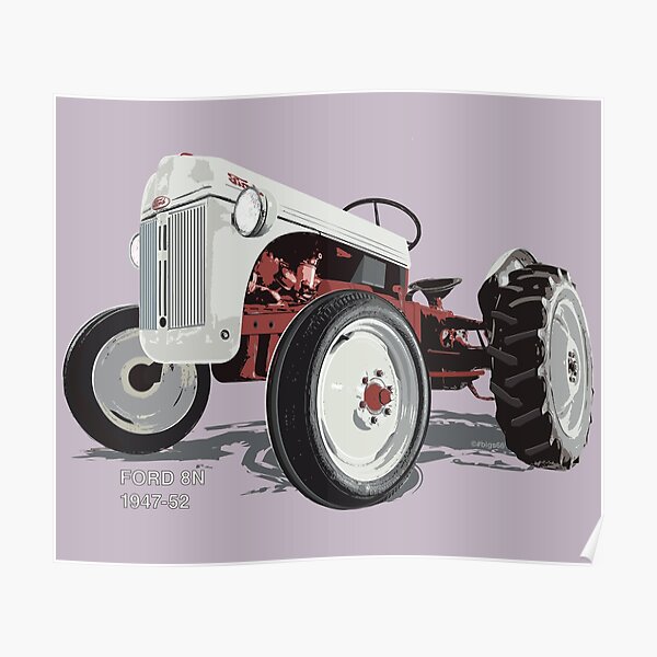 Old Redbelly, Fords 8N – north America's best selling tractor Poster