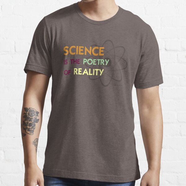 Science is the Poetry of Reality Essential T-Shirt