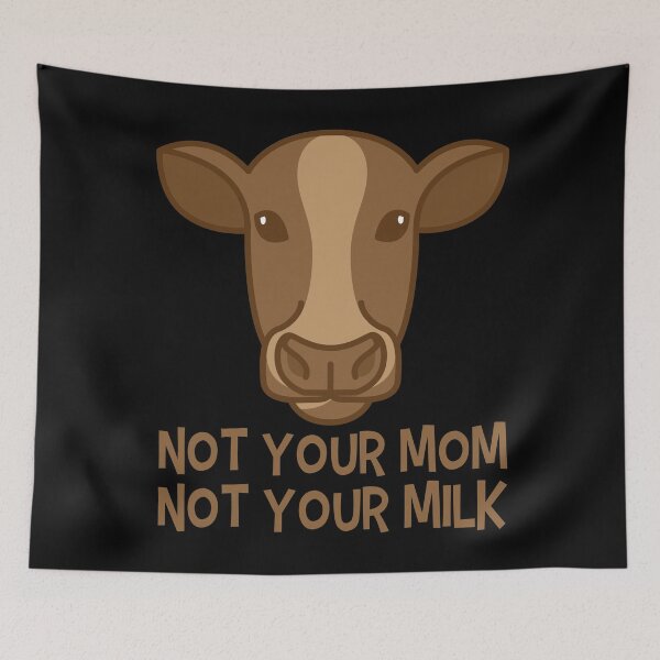 Item preview, Not Your Mom - Not Your Milk designed and sold by tonstan.
