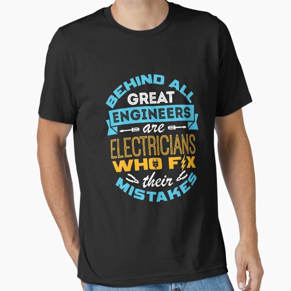 Item preview, Electrician - Behind All Great Engineers Are Electricians Who Fix Their Mistakes designed and sold by jaygo.