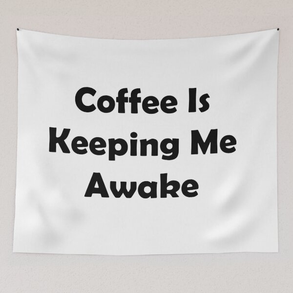 Item preview, Coffee Is Keeping Me Awake designed and sold by 3Talents.