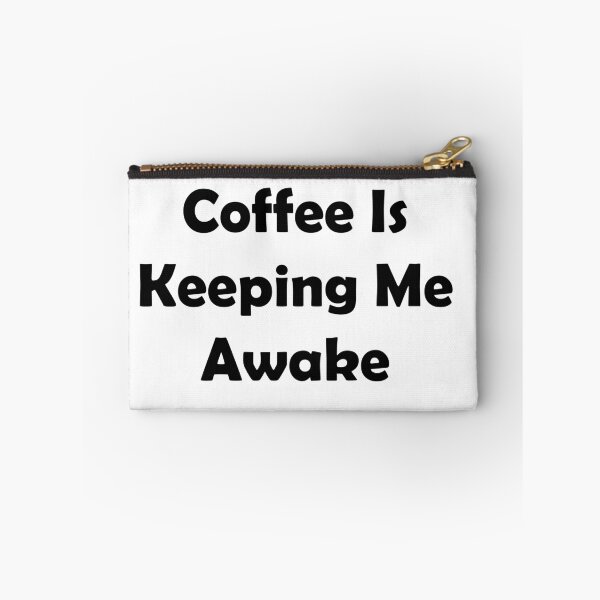 Item preview, Coffee Is Keeping Me Awake designed and sold by 3Talents.