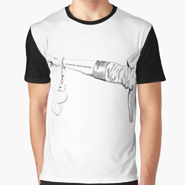 It Is Never Just Politics Graphic T-Shirt
