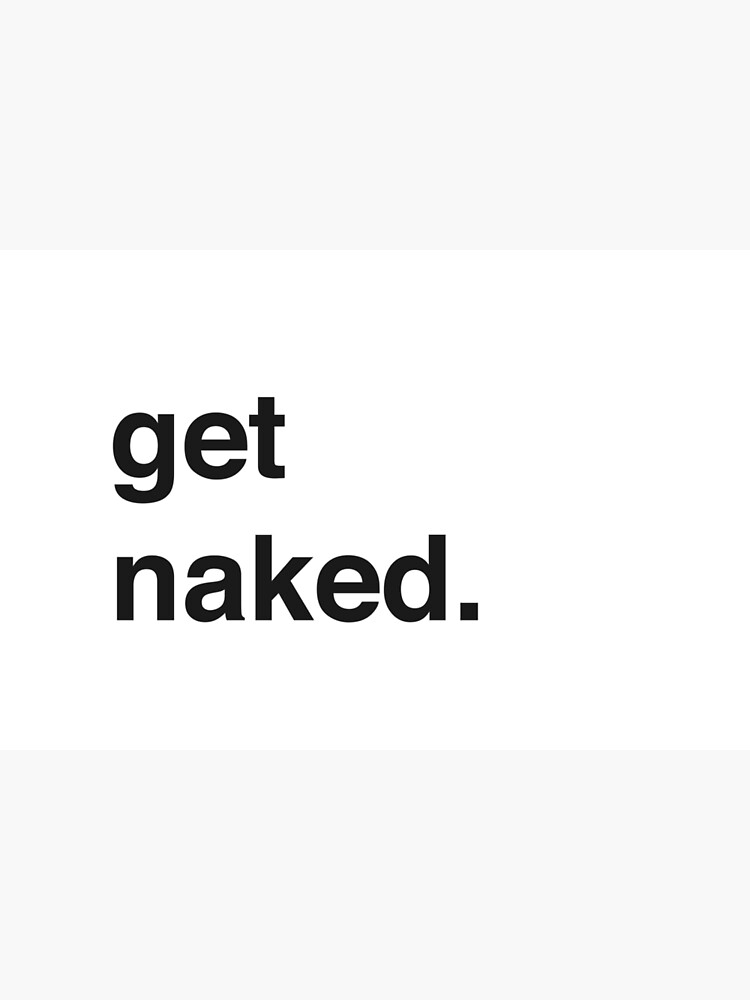 Disover Get Naked - black and white Bath Mat