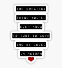 The Greatest Thing You'll Ever Know Sticker