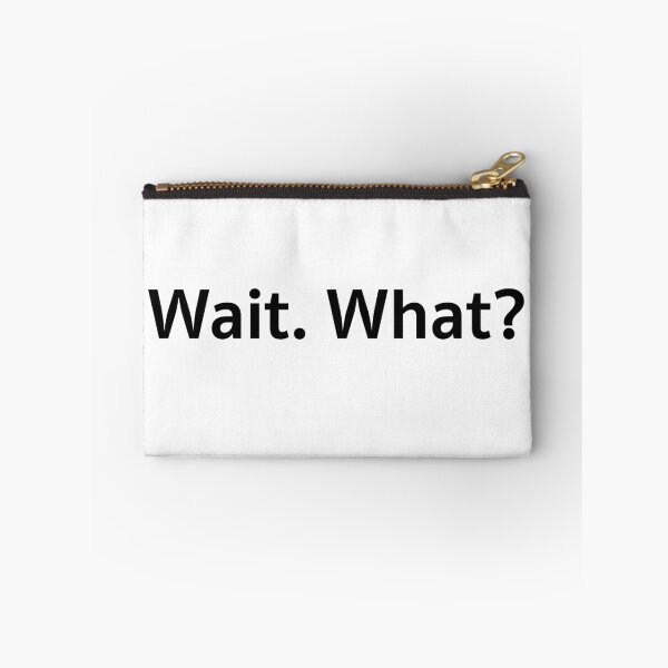 Item preview, Wait. What? designed and sold by A2Gretchen.