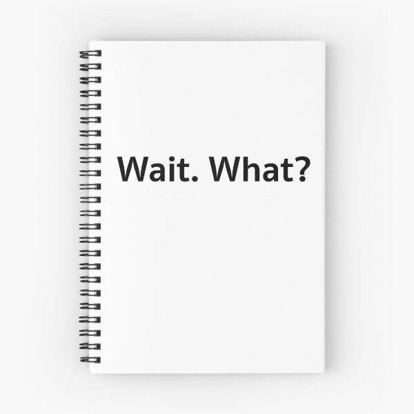Item preview, Wait. What? designed and sold by A2Gretchen.