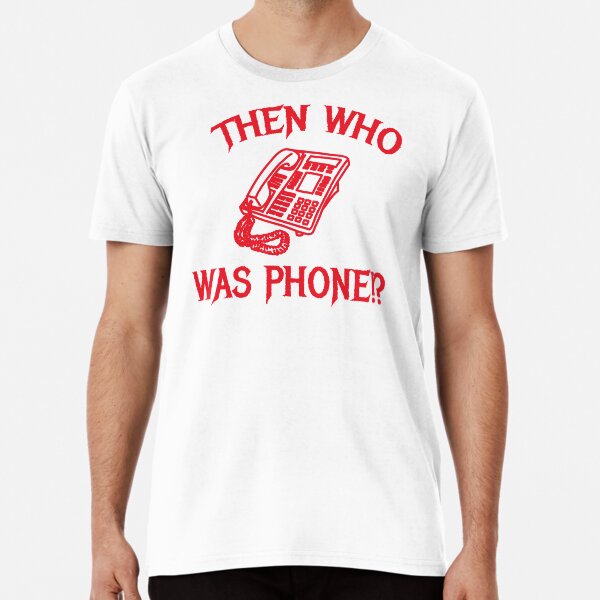 Item preview, THEN WHO WAS PHONE!? designed and sold by countercolour.
