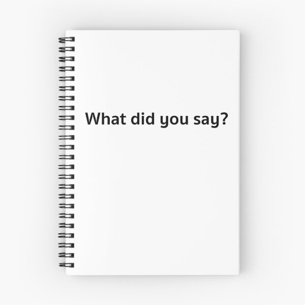Item preview, What did you say? designed and sold by A2Gretchen.