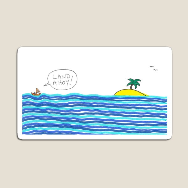 Land ahoy! Magnet